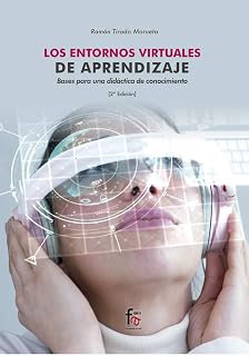 LOS ENTORNOS VIRTUALES DE APRENDIZAJE. BASES PARA UNA DIDÁCTICA DEL CONOCIMIENTO. 2º EDICIÓN