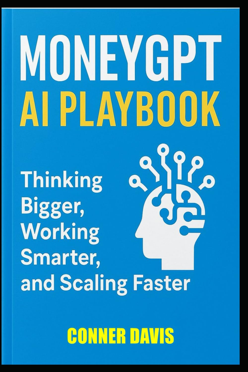 MoneyGPT AI Playbook: Thinking Bigger, Working Smarter, and Scaling Faster