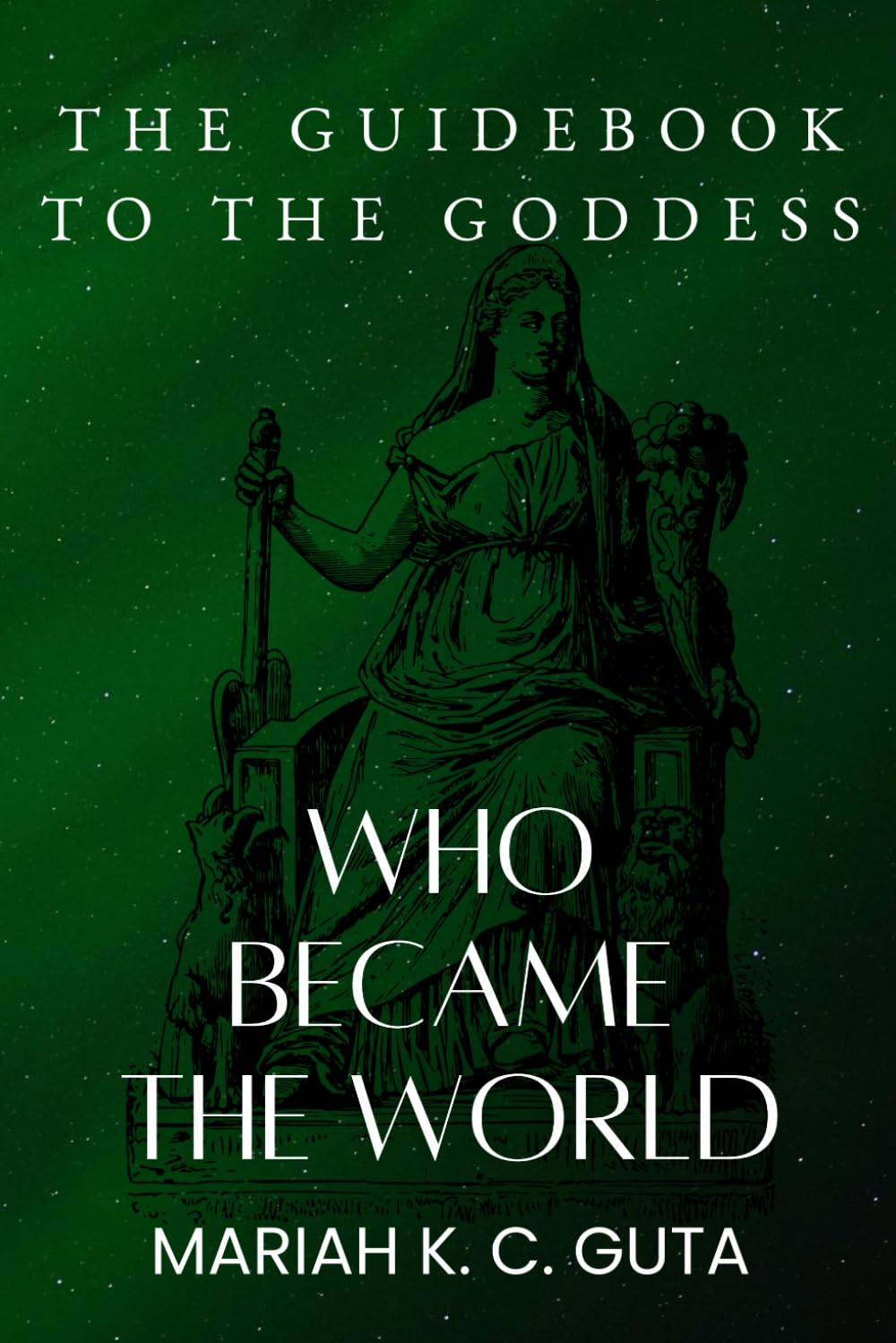 The Guidebook To The Goddess Who Became The World