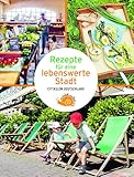  Rezepte für eine lebenswerte Stadt – Cittaslow Deutschland (Reiseführer)