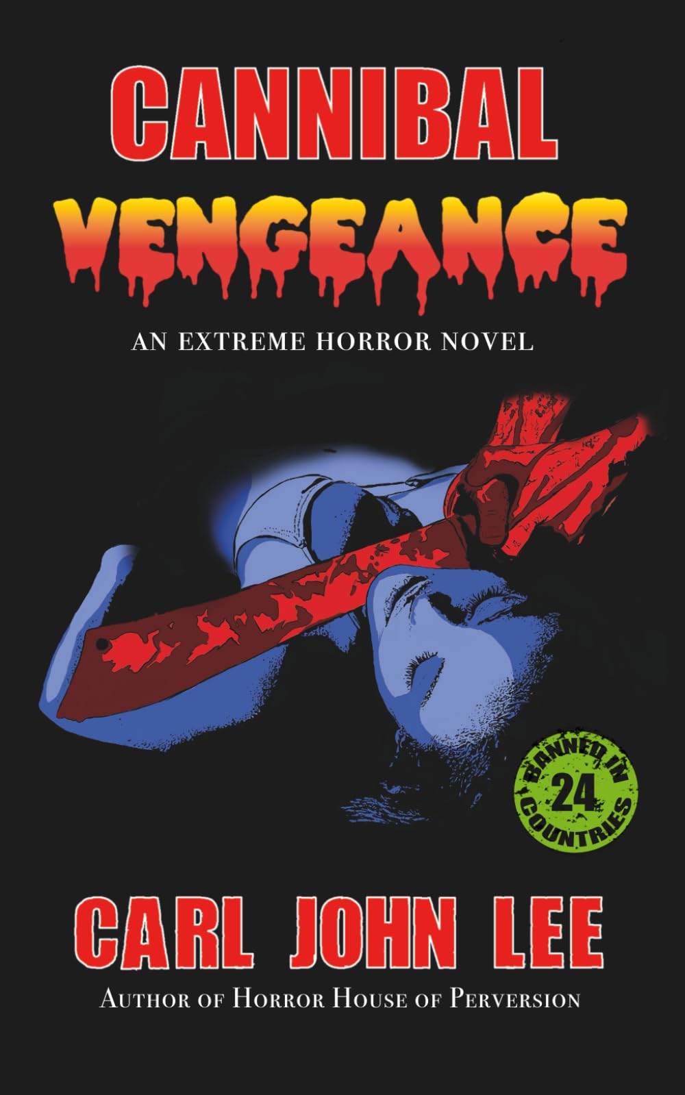 Cannibal Vengeance: An Extreme Horror Novel