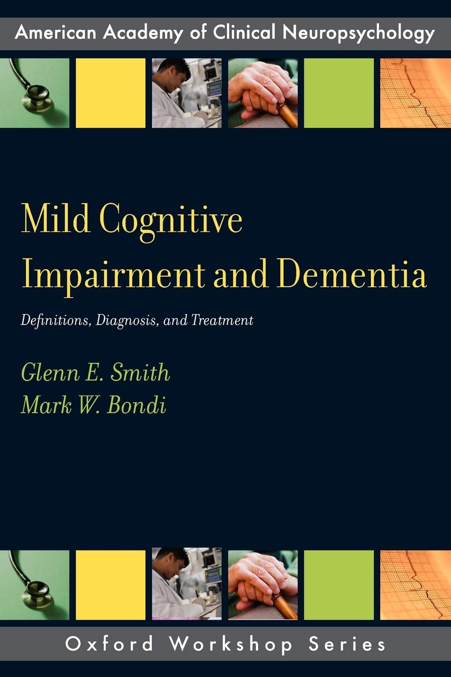 Oxford University Press, USA Mild Cognitive Impairment and Dementia: Definitions, Diagnosis, and Treatment