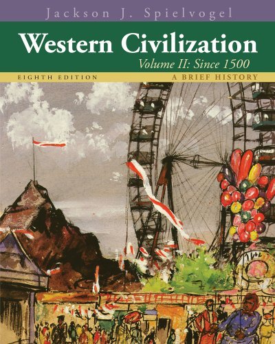 By Jackson J. Spielvogel - Western Civilization: A Brief History, Volume II: Since 1500 (8th ...