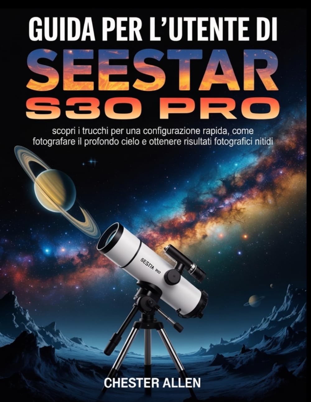 Guida per l'utente di SeeStar S30 Pro: scopri i trucchi per una configurazione rapida, come fotografare il profondo cielo e ottenere risultati fotografici nitidi
