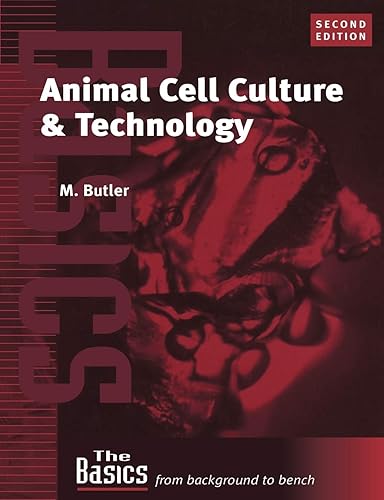 Animal Cell Culture and Technology (THE BASICS (Garland Science)): The Basics (The Basics Garland Science)