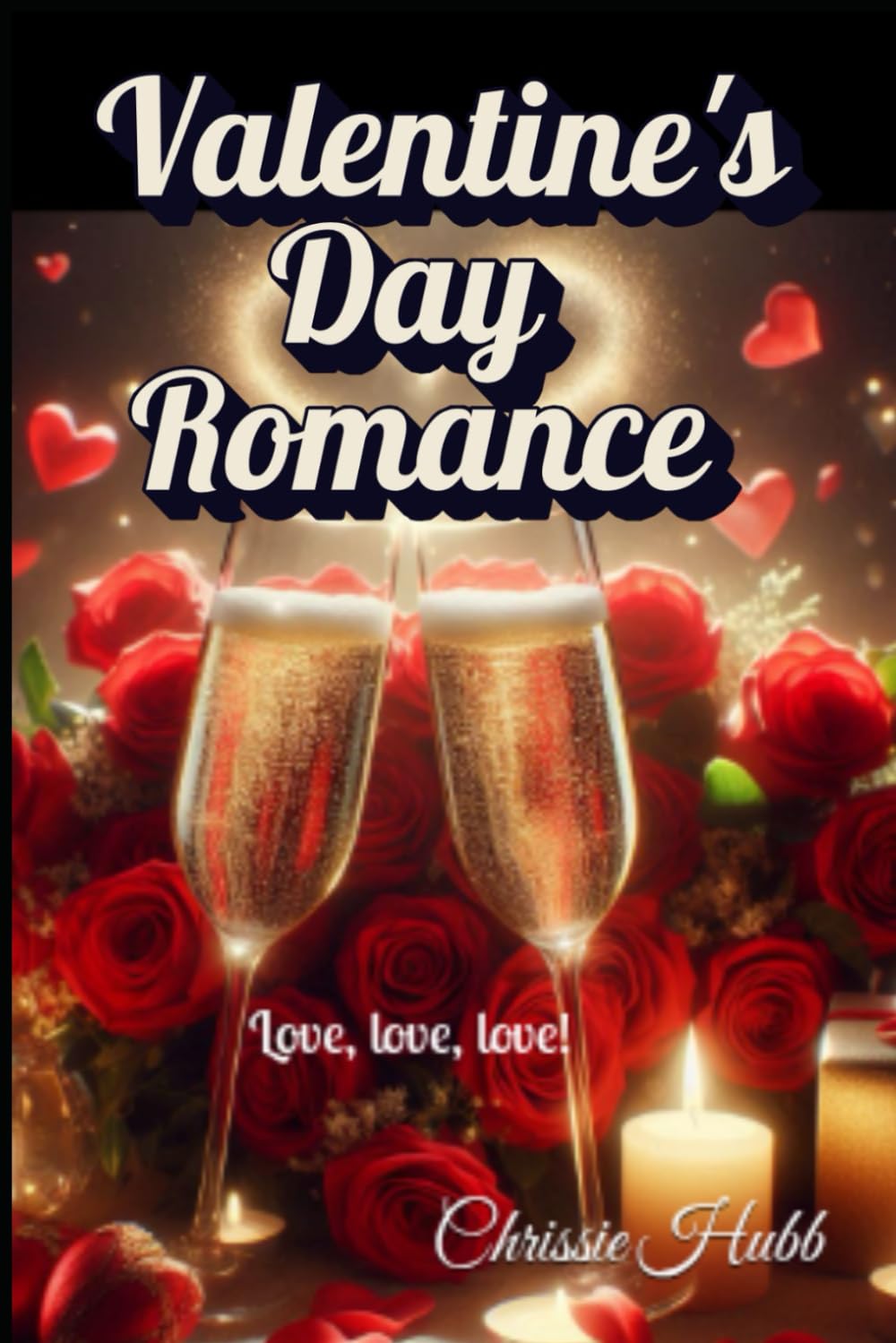 Valentines Day Romance: Love and Romance Short Stories for Valentines Day.