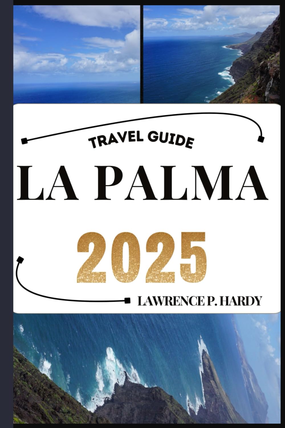 LA PALMA TRAVEL GUIDE: Your Travel Companion To Wander, Explore, And Savor The Highlights Of This Must-Visit Destination (World_Travelling_Series)