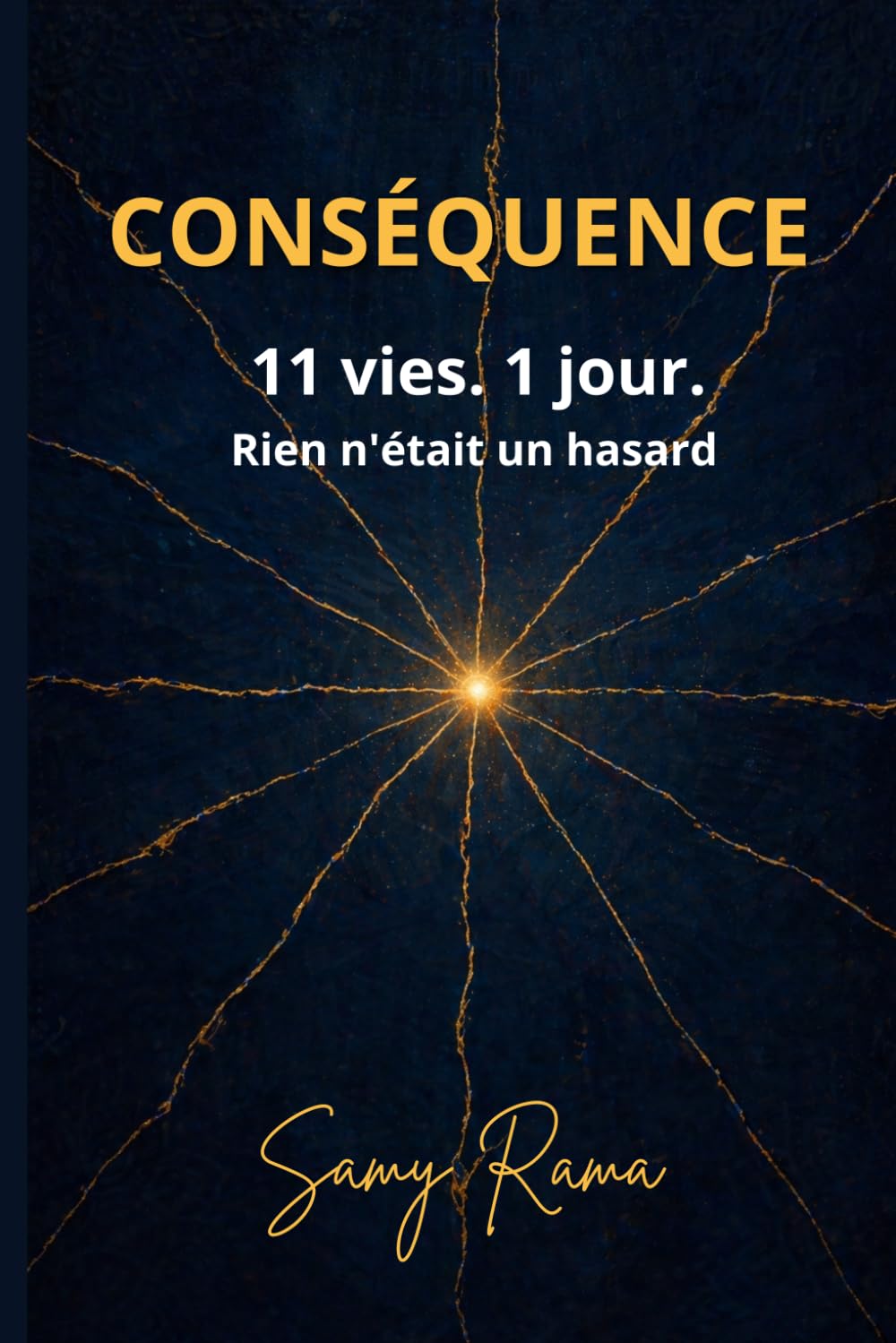 CONSÉQUENCE: Rien n'était un hasard