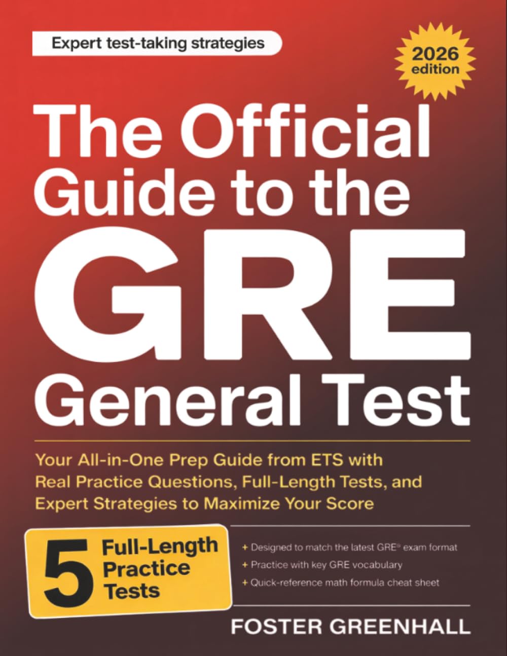 The Official Guide to the GRE General Test: Your All-in-One Prep Guide from ETS with Real Practice Questions, Full-Length Tests, and Expert Strategies to Maximize Your Score