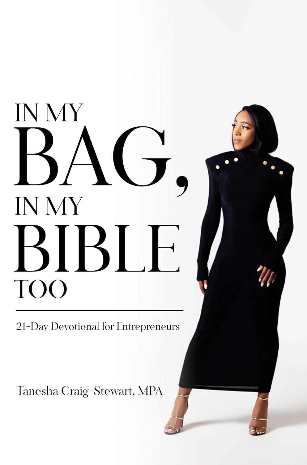 In My Bag, In My Bible Too: 21 Day Devotional for Entrepreneurs