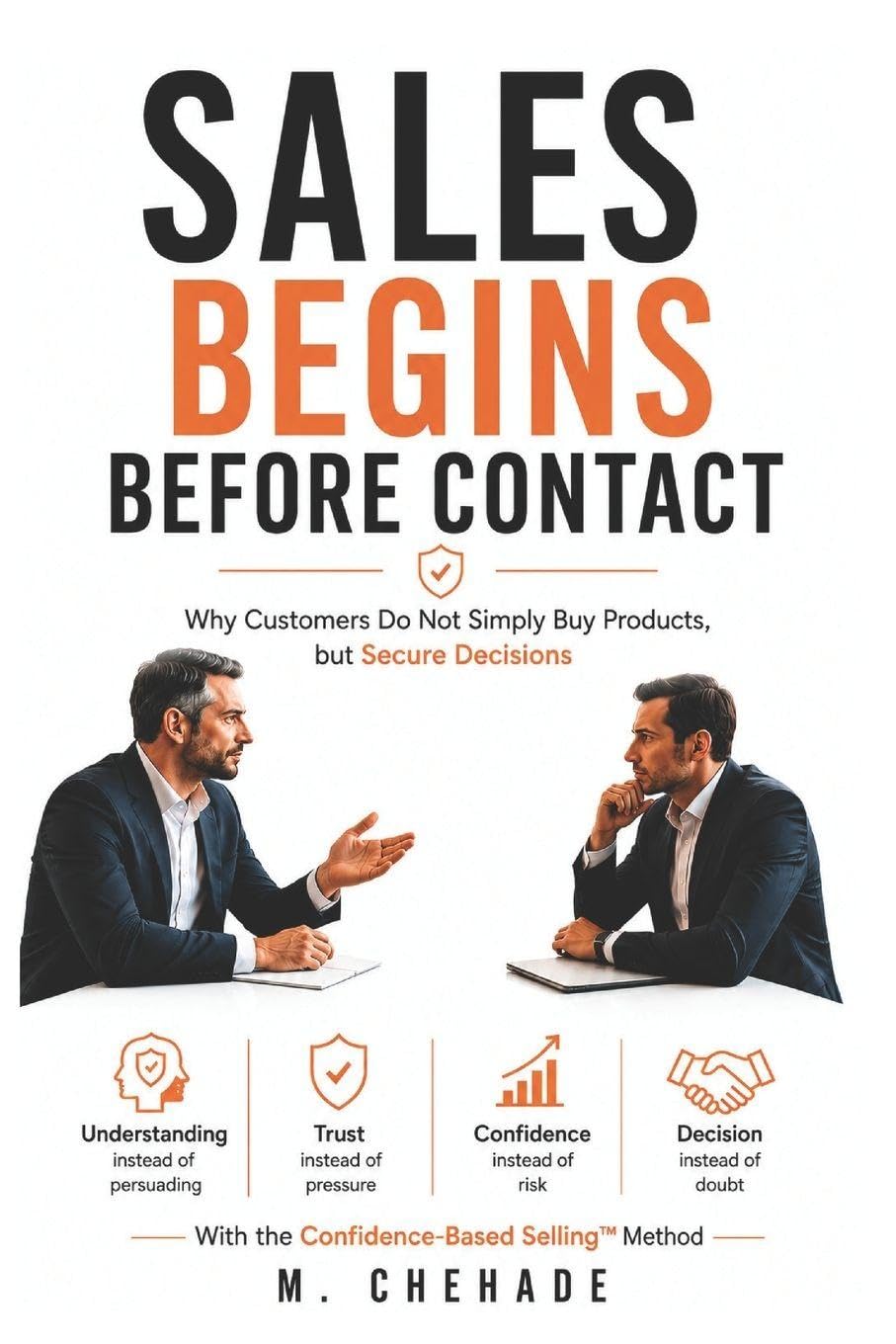 Sales Begins Before Contact: Why Customers Do Not Simply Buy Products, But Secure Decisions