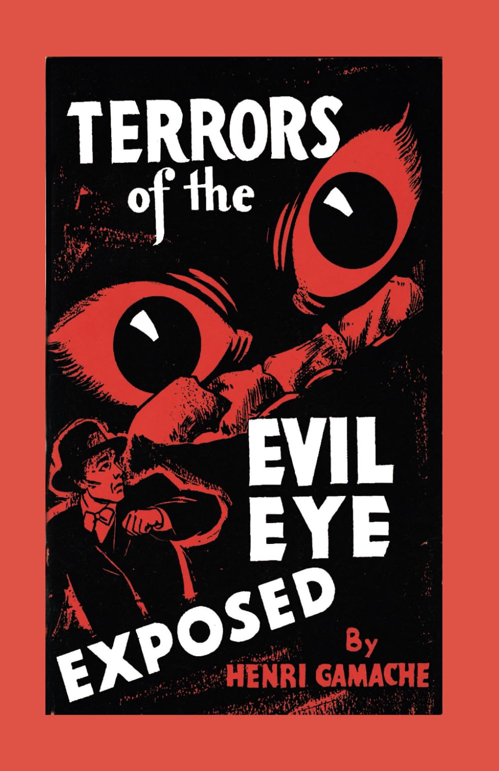 Terrors of the Evil Eye, Exposed: Unmasking the Malicious Glance: A Guide to Protection and Defense