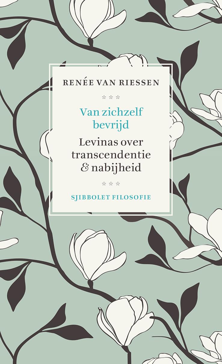 Van zichzelf bevrijd: Levinas over transcendentie en nabijheid (Sjibbolet filosofie)