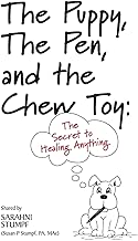 The Puppy, The Pen, and The Chewtoy: The Secret to Healing Anything - coolthings.us