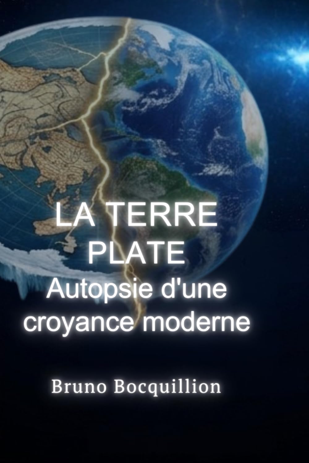 LA TERRE PLATE: Autopsie d'une croyance moderne