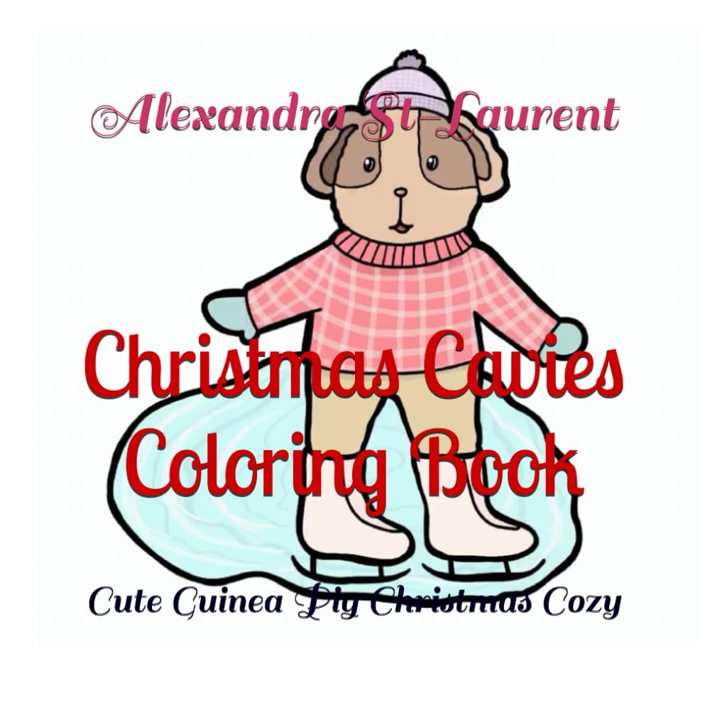 Christmas Cavies Coloring Book: Cute Guinea Pig Christmas Cozy