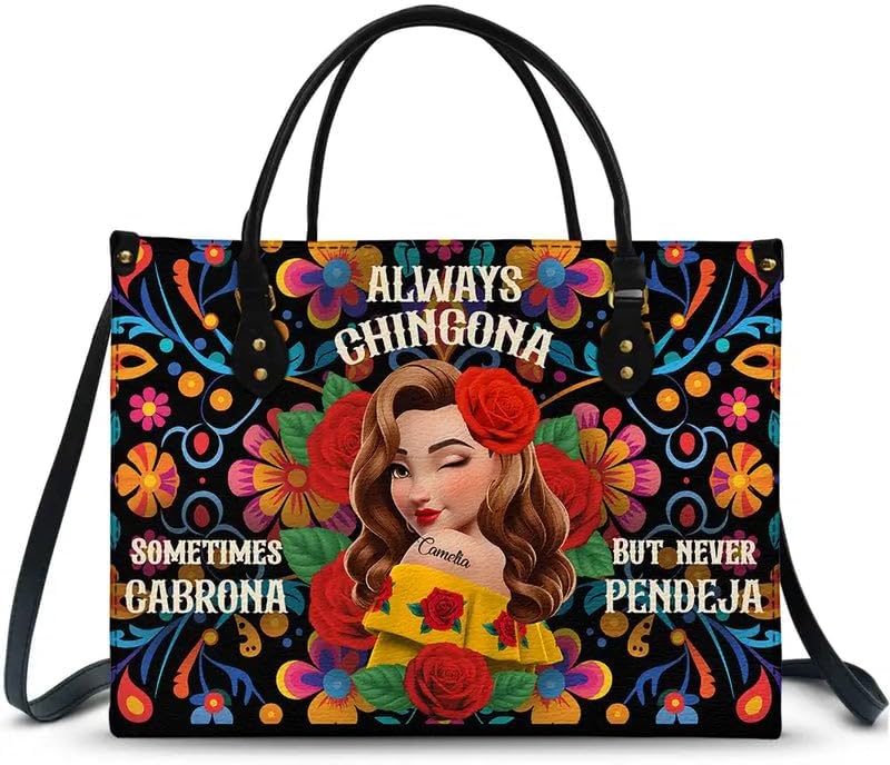 Personalized Leather Bag - Stylish Handbag for Women, Cultural Pride Fashion Accessory, Birthday Holiday Celebration Statement Purse - Always Chingona Sometimes Cabrona But Never Pendeja Hispanic
