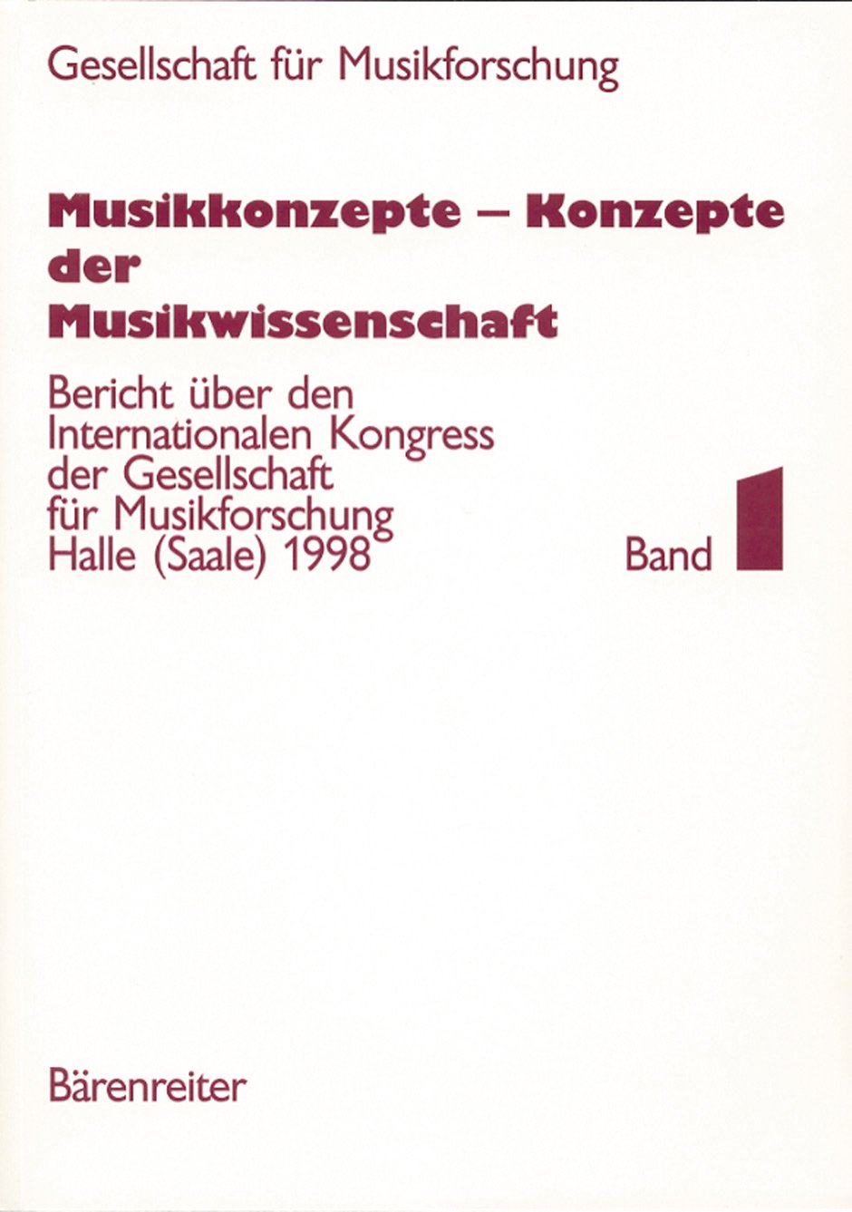 Musikkonzepte - Konzepte der Musikwissenschaft: Bericht über den Internationalen Kongress der Gesellschaft für Musikforschung Halle (Saale) 1998. Band ... Symposien. Band II: Freie Referate