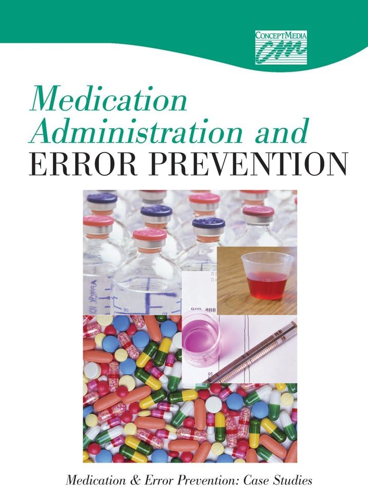 Medication Administration and Error Prevention Preventing Medication