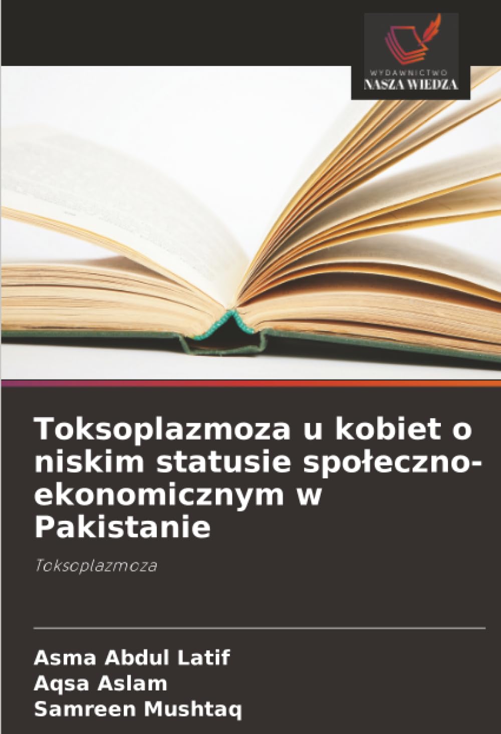 Toksoplazmoza u kobiet o niskim statusie społeczno-ekonomicznym w Pakistanie: Toksoplazmoza