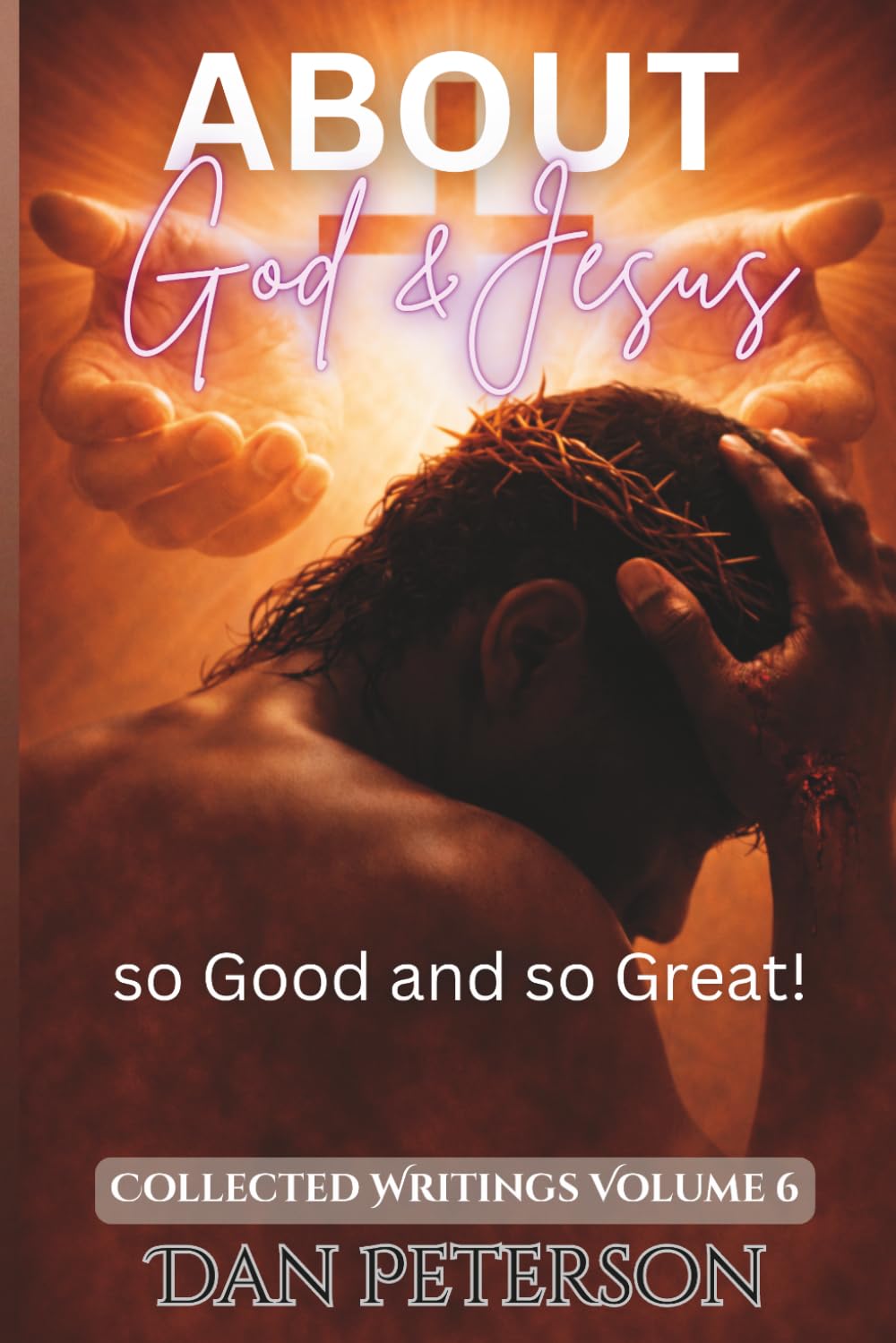 About God and Jesus: so Good and so Great!