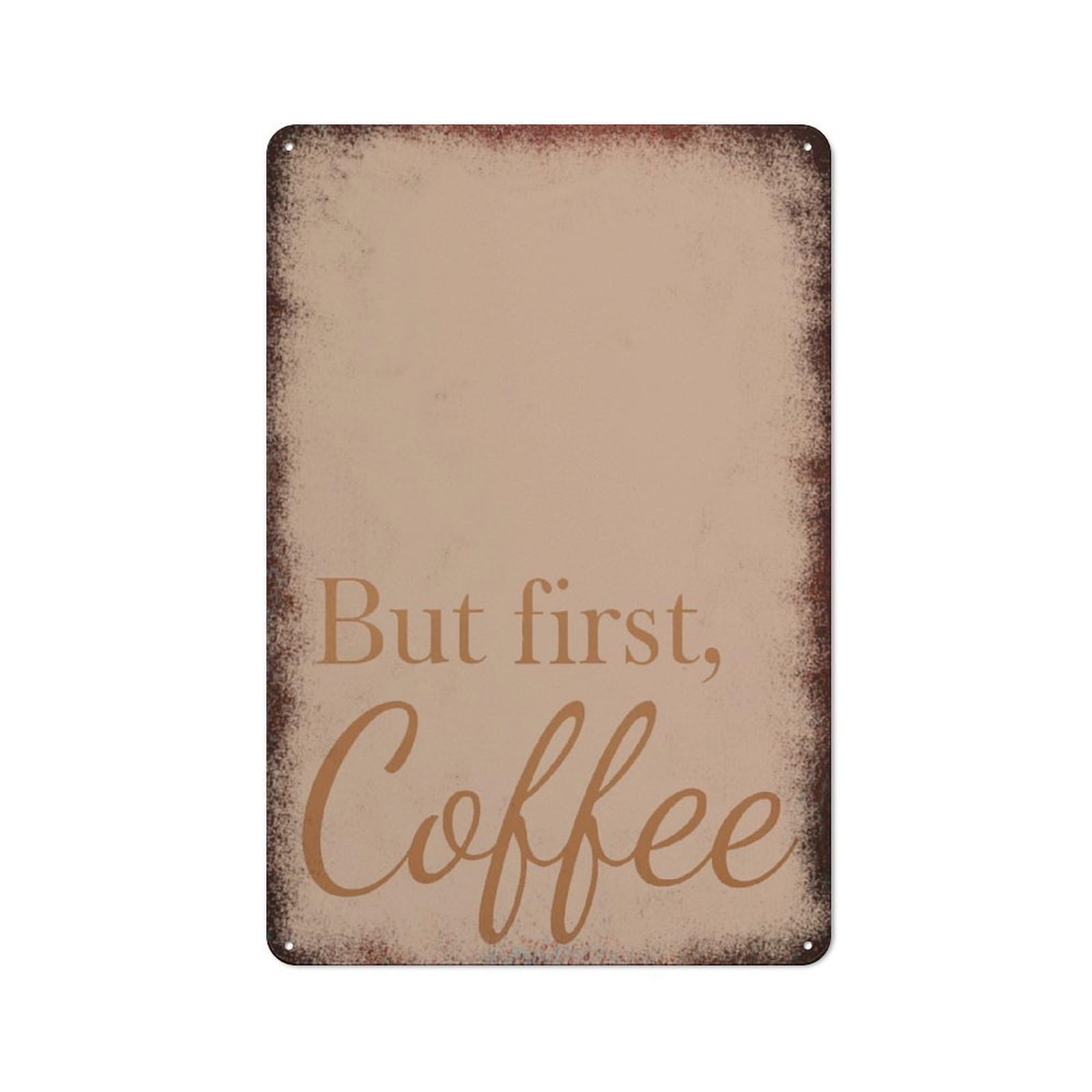 peiyeety Metal Tin Sign But First, Coffee Quote Pattern Vintage Rustic Wall Art Kitchen Bathroom Bedroom Living Room Cafe Farmhouse Entryway Office Garage Home Bar Laundry Room Porch Patio 12x16 Inch