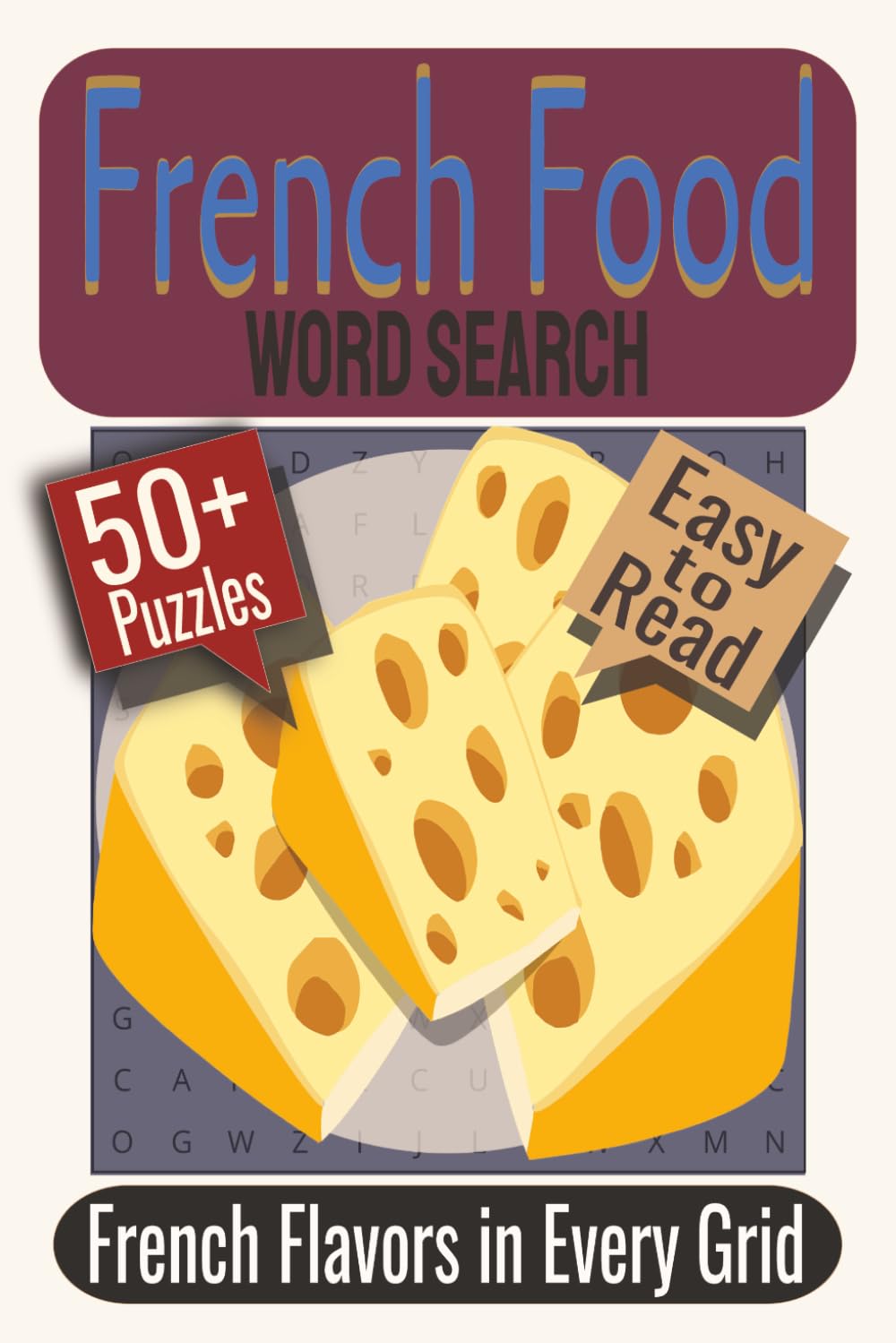 French Food Word Search Puzzle Book: Puzzles Featuring French Cuisine, Cooking Terms, Food Vocabulary