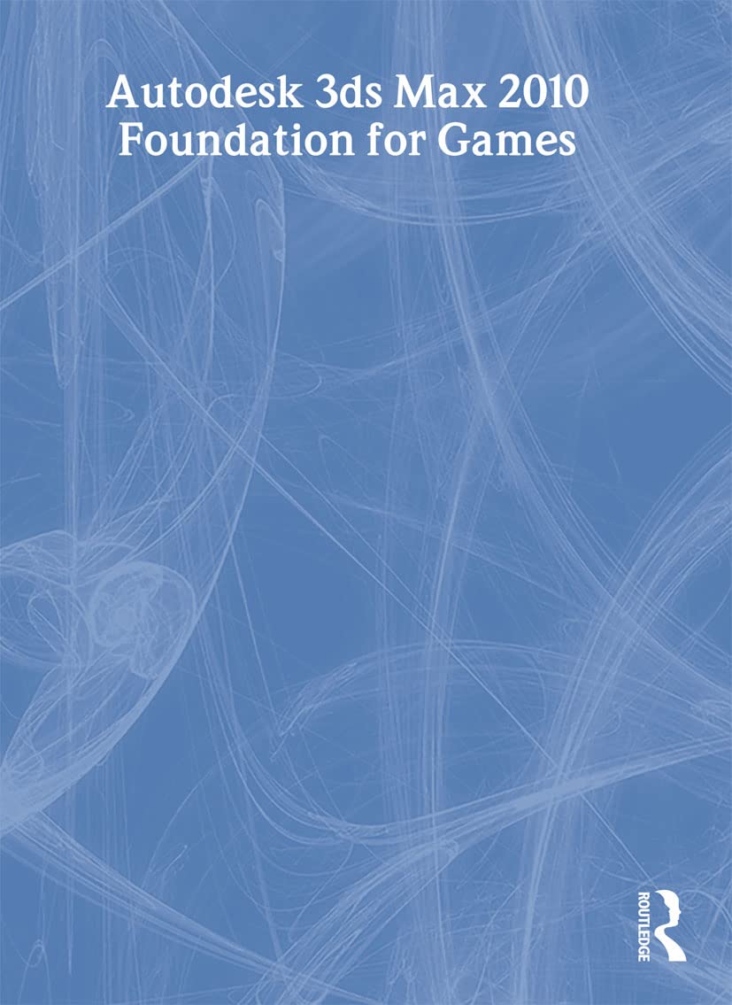 Buy Autodesk 3ds Max 2010: Foundation for Games — BookShops.in