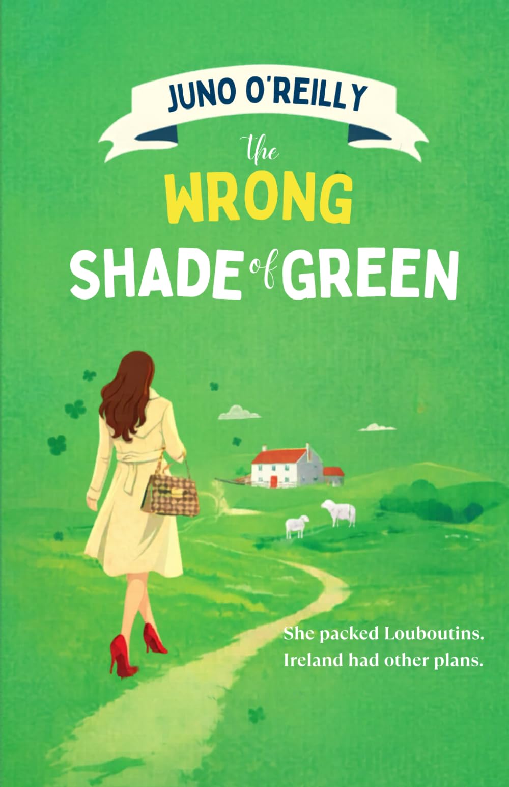 The Wrong Shade of Green: She packed Louboutins. Ireland had other plans.