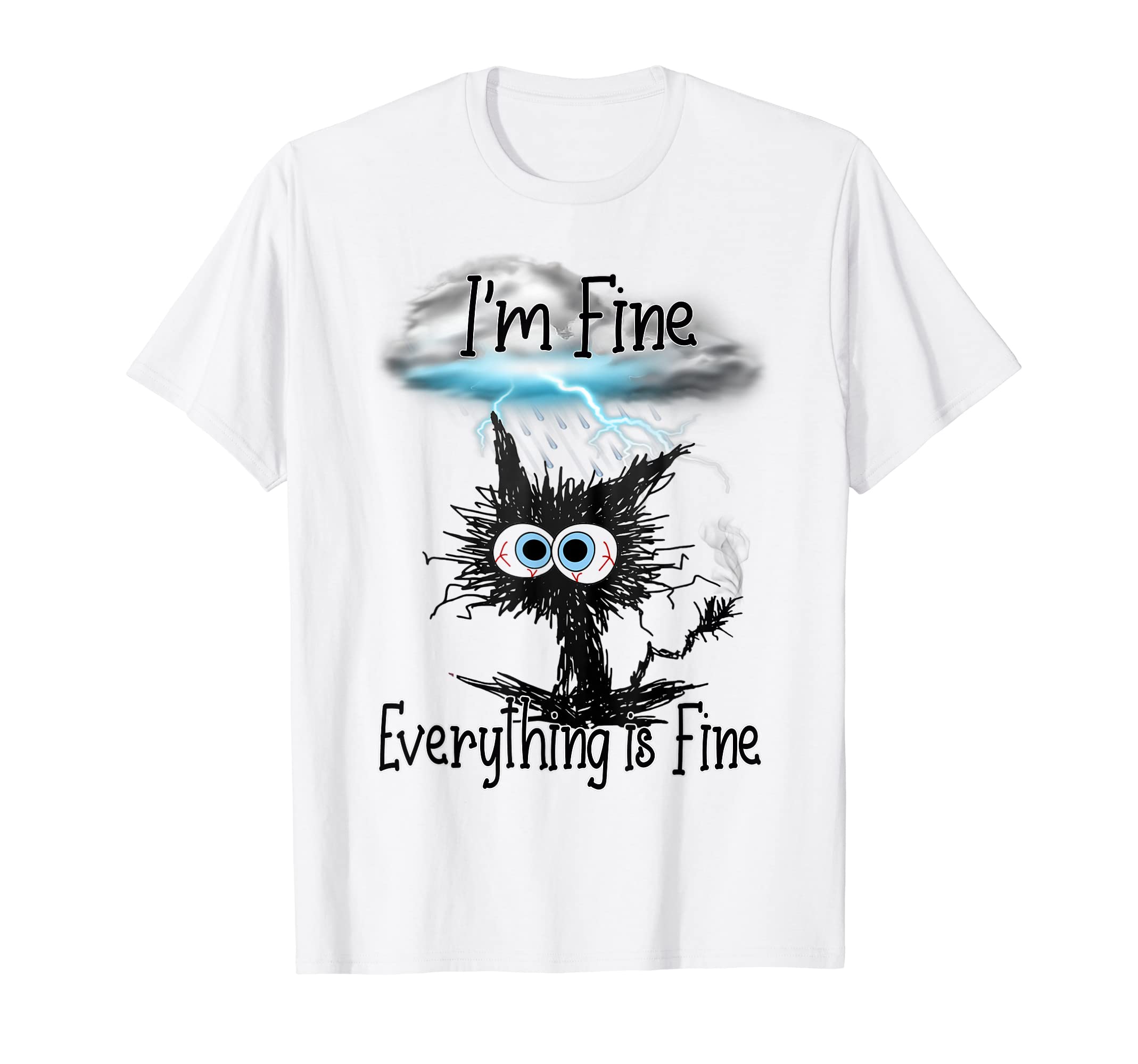 Funny Electrocuted Black Cat Clothing & GiftsI'm Fine Everything Is Fine Funny Electrocuted Black Cat T-Shirt