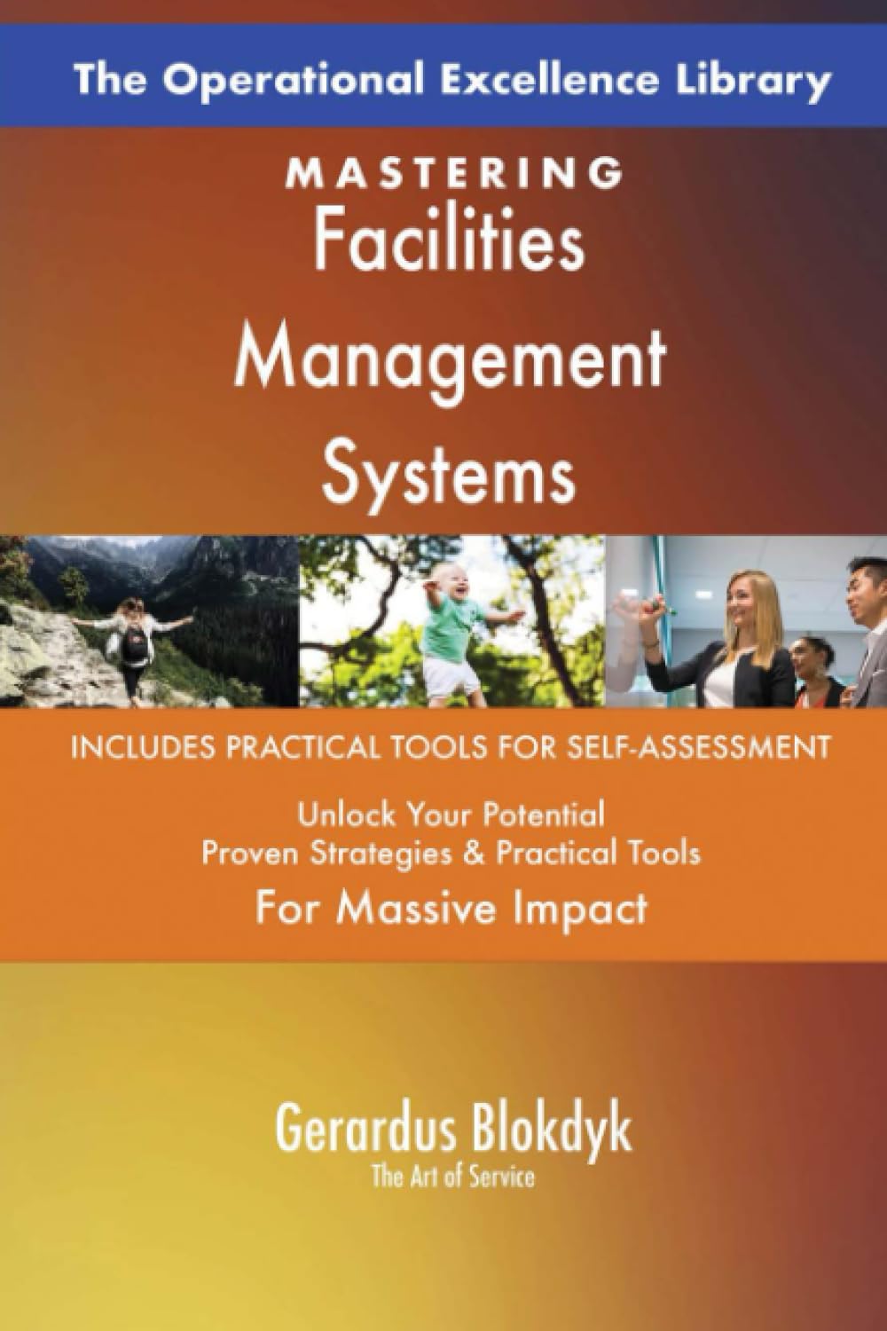 The Operational Excellence Library; Mastering Facilities Management Systems