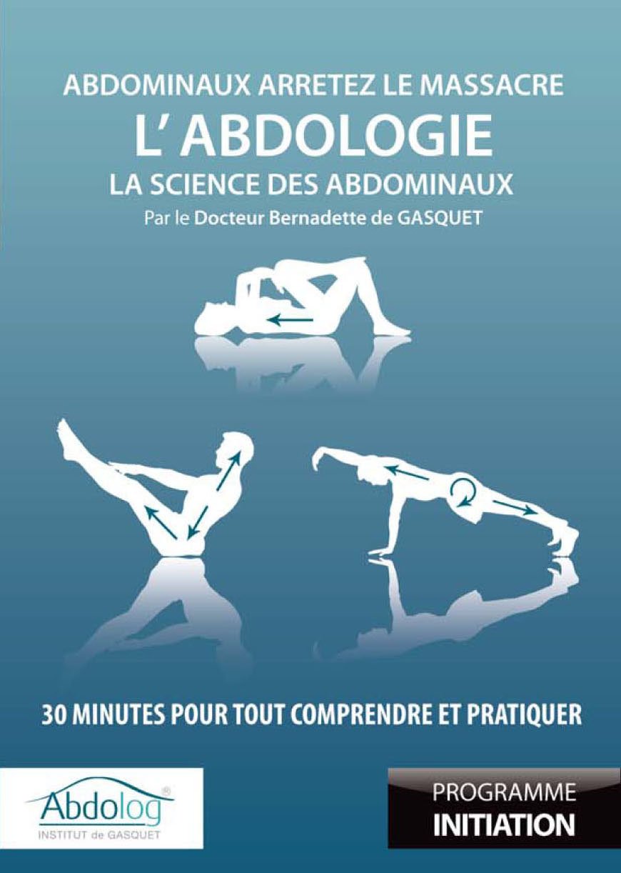 L'Abdologie, la science des abdominaux : 30 minutes pour tout comprendre et pratiquer [DVD]
