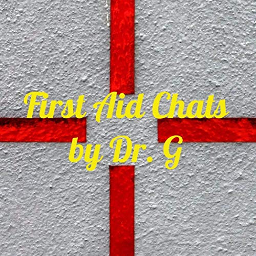 First Aid Chats by Dr G cover art
