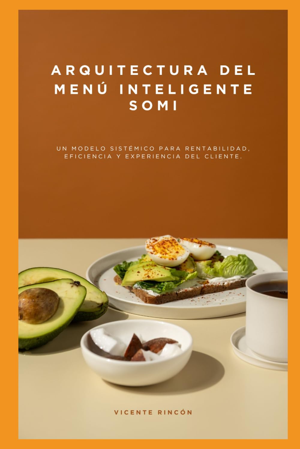 Arquitectura del menú inteligente SOMI: Un modelo sistémico para rentabilidad, eficiencia y experiencia del cliente.