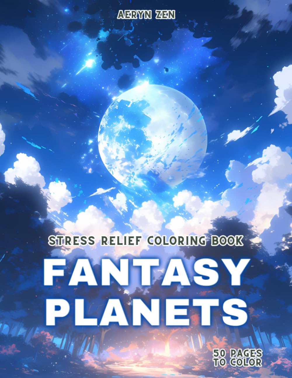 Stress Relief Coloring Book: Fantasy Planets: Manga Art & Anime Enthusiasts Stress Relief Adult Coloring Landscapes