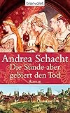 Die Sünde aber gebiert den Tod (Historische Romane um die Begine Almut Bossart, Band 3) - Andrea Schacht