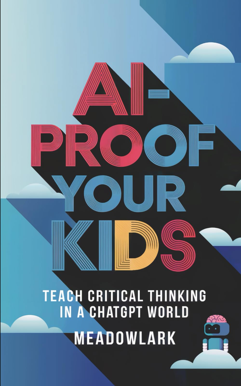 AI-Proof Your Kids: Teach Critical Thinking in a ChatGPT World