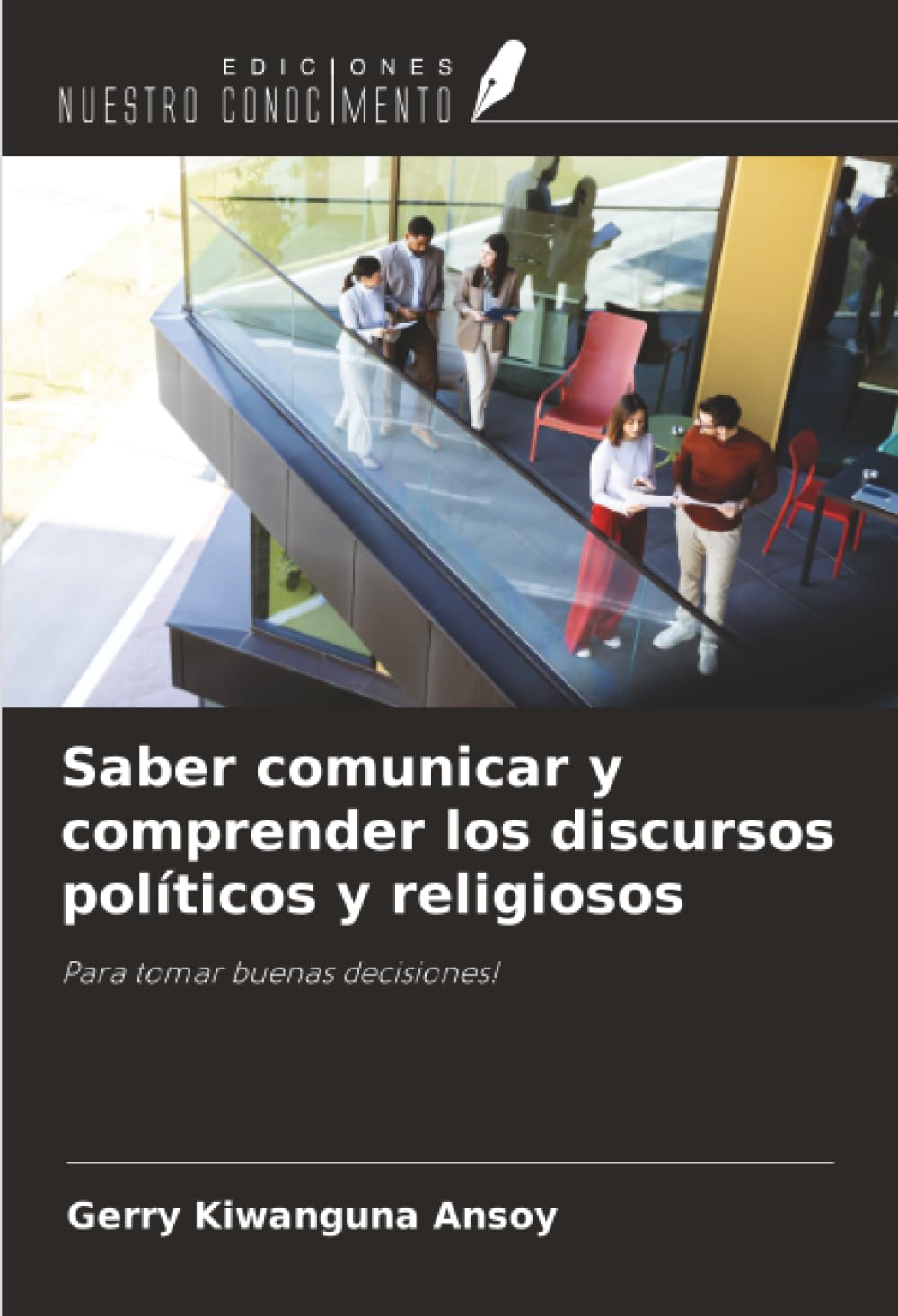 Saber comunicar y comprender los discursos políticos y religiosos: Para tomar buenas decisiones!