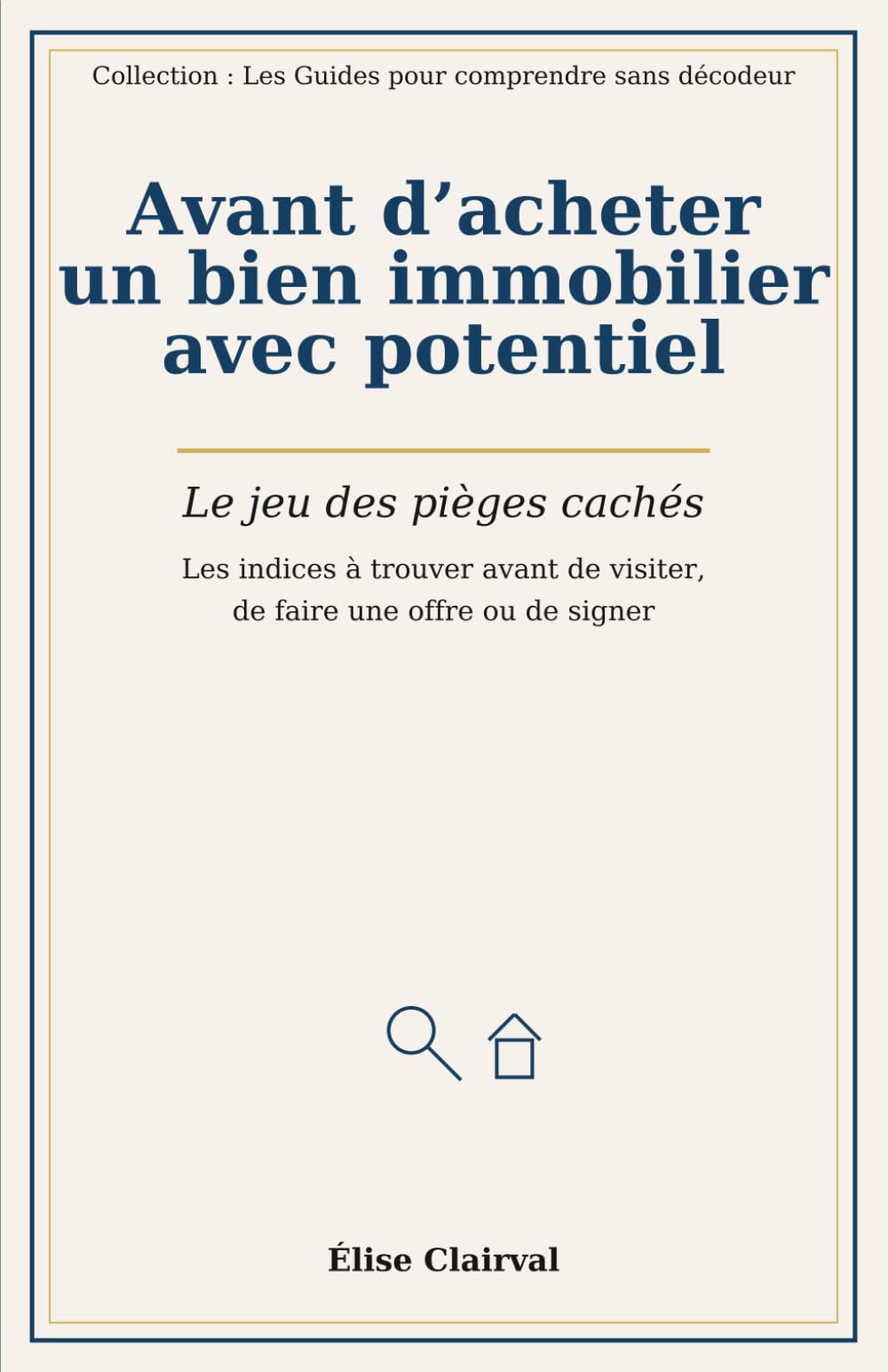 Avant d’acheter un bien immobilier avec potentiel: Le jeu des pièges cachés