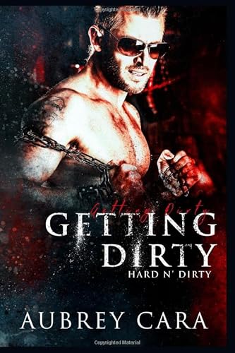 Getting Dirty (By: Aubrey Cara)