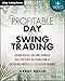 Profitable Day and Swing Trading, + Website: Using Price / Volume Surges and Pattern Recognition to Catch Big Moves in the Stock Market (Wiley Trading)