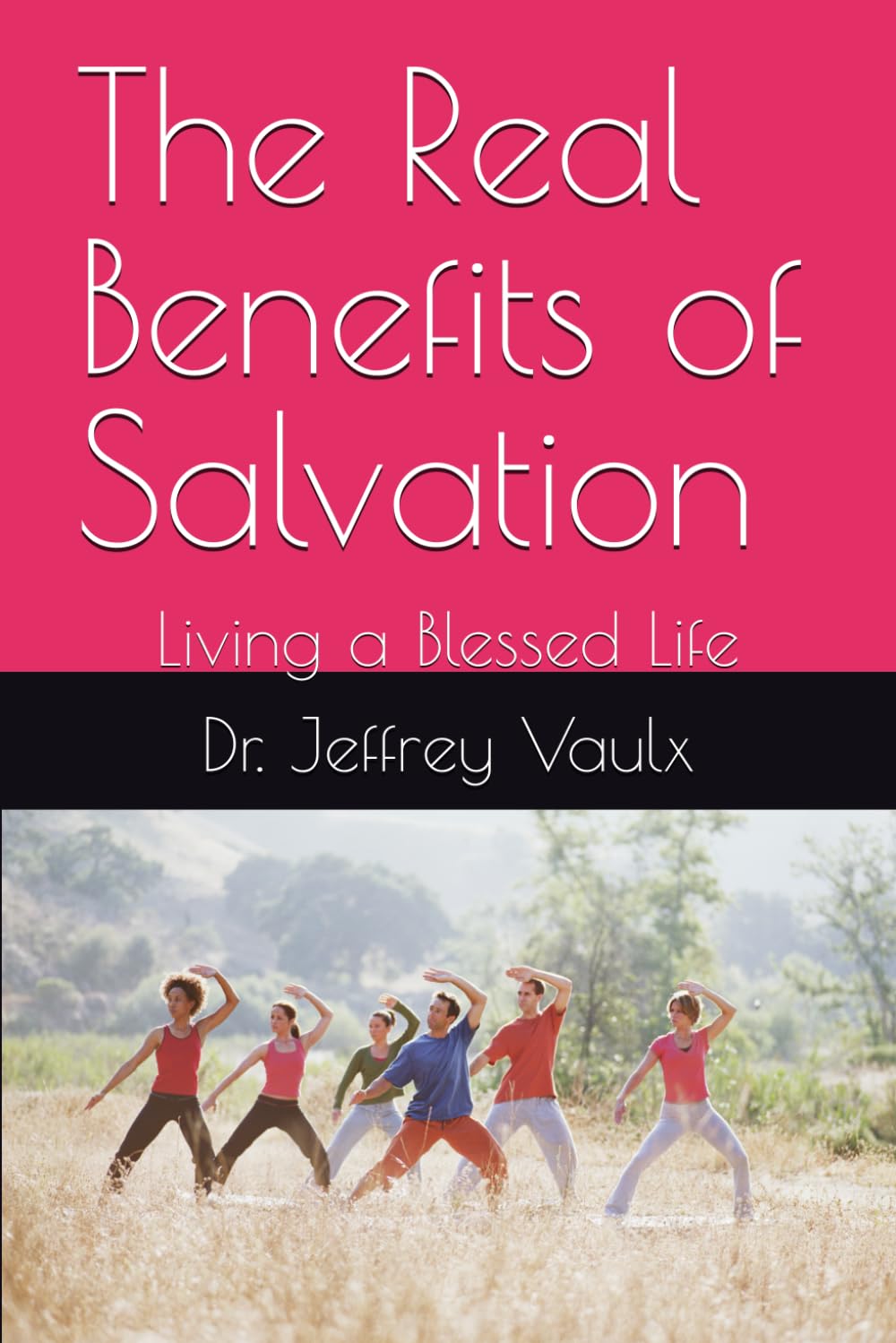 The Real Benefits of Salvation: Living a Blessed Life