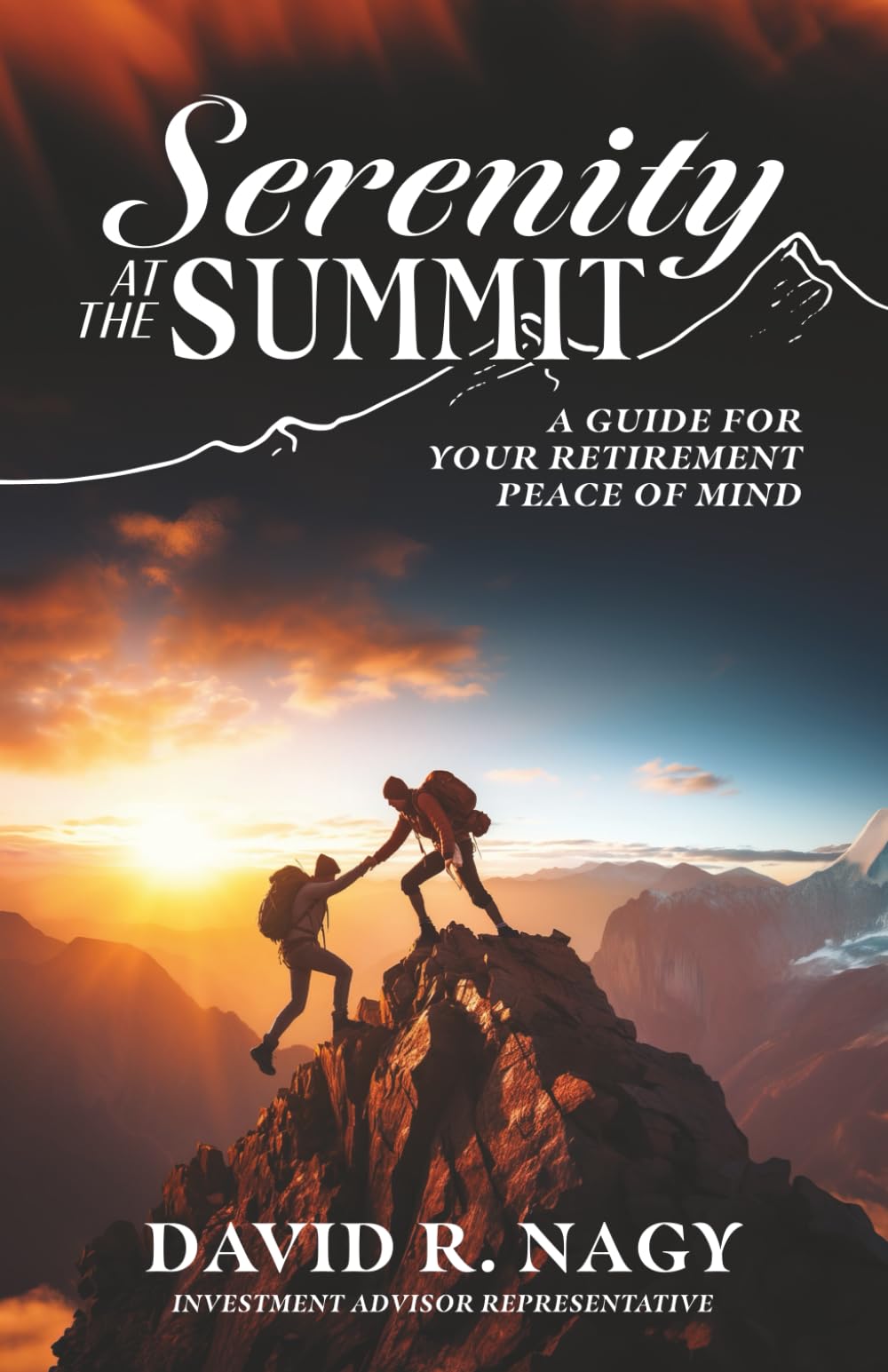 Serenity at the Summit: A Guide for Your Retirement Peace of Mind