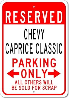 Chevy Caprice Classic Reserved Parking Only All Others Will Be Sold For Scrap, Metal Parking Sign, Man Cave Wall Decor, Novelty Garage Sign - 10"x14"