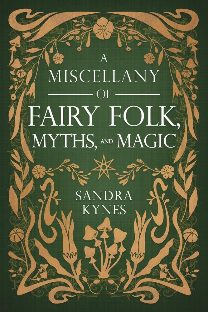 A Miscellany of Fairy Folk, Myths, and Magic