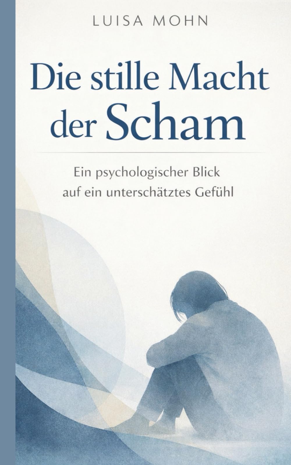 Die stille Macht der Scham: Ein psychologischer Blick auf ein unterschätztes Gefühl