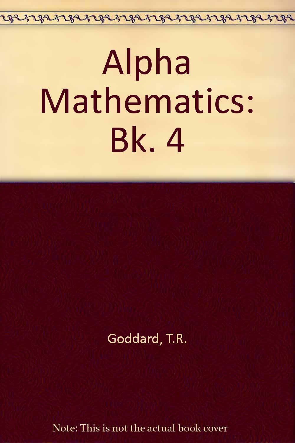 Alpha Mathematics: Bk. 4