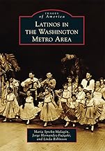 Latinos in the Washington Metro Area (Images of America)