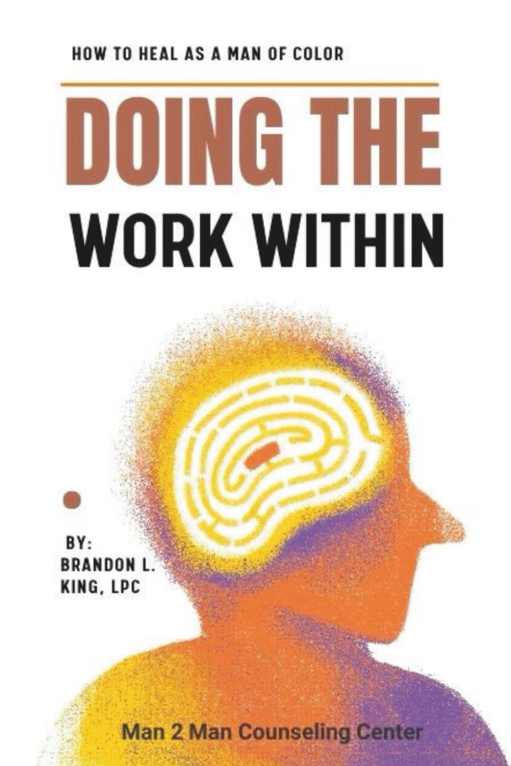 Doing the Work Within: How To Heal As A Man of Color