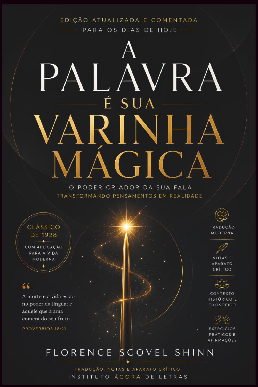 A Palavra é Sua Varinha Mágica: Edição Definitiva Comentada | O clássico de Florence Scovel Shinn com tradução moderna, contexto histórico, aparato crítico e aplicações para a vida contemporânea